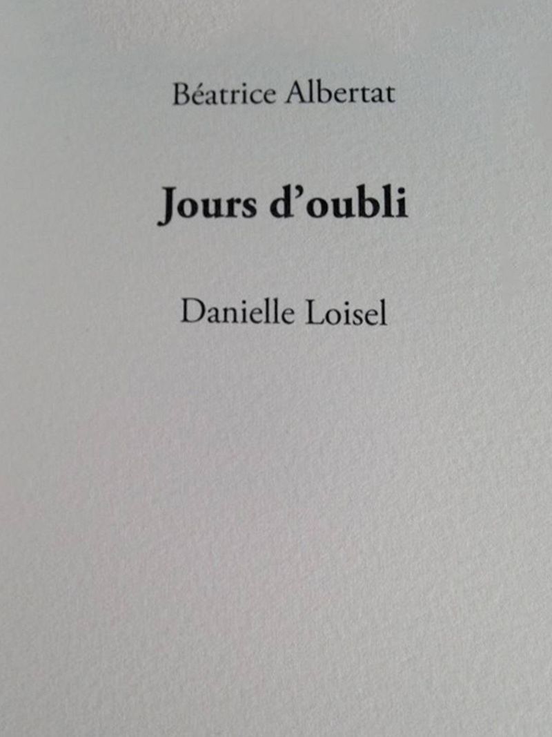 Danielle Loisel -jours d'oubli - Béatrice Albertat